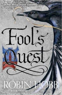 The Fitz and the Fool Trilogy, tome 2 : Fool's Quest par Robin Hobb