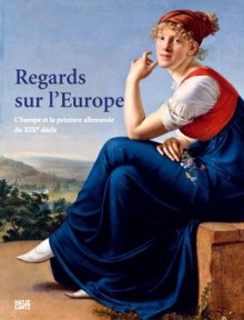 Regards sur l'Europe - L'Europe et la peinture allemande du XIXe sicle par Palais des Beaux-arts de Lille