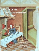 Cadre de vie et manires d'habiter (XIIeme-XVIeme sicle) par Danile Alexandre-Bidon