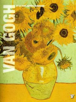 Van Gogh et le post-impressionisme par Nadia Marchioni