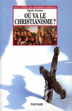 O va le christianisme? par mile Poulat