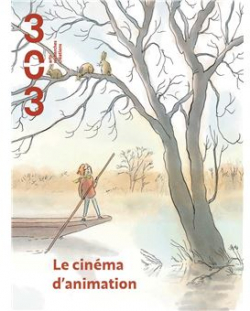 Revue : 303 Le cinma d'animation par Xavier Kawa-Topor