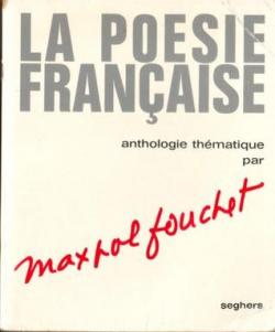 La Posie franaise - anthologie thmatique par Max-Pol Fouchet