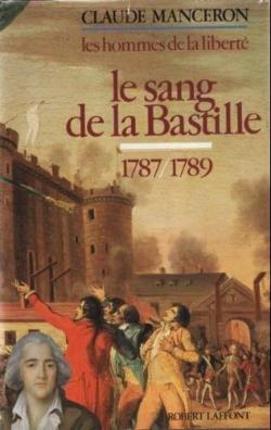 Les hommes de la libert, tome 5 : Le Sang de la Bastille (1787-1789) par Claude Manceron