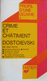 Profil d'une oeuvre (11)  : Crime et chtiment - Dostoevski par Jean Perrot
