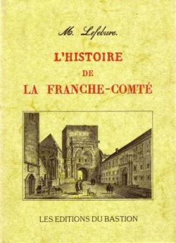 Histoire de la Franche-Comt par Louis-Franois-Henri Lefbure
