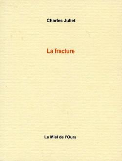 La Fracture par Charles Juliet