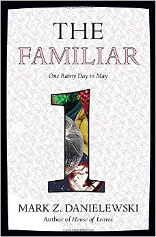 The Familiar, tome 1 : One Rainy Day in May par Mark Z. Danielewski