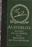 Austerlitz, racont par les tmoins de la Bataille des trois empereurs par Patrick Girard