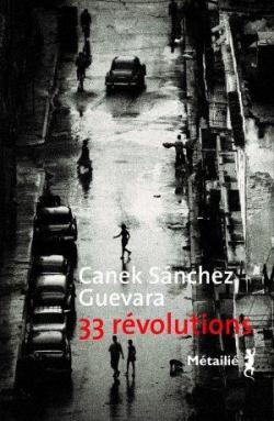 33 rvolutions par Canek Snchez Guevara