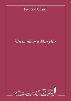Miraculeuse Maryllis par Frdric Chanel