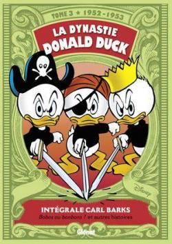 La dynastie Donald Duck, tome 3 : Bobos ou bonbons et autres histoires (1952-1953) par Carl Barks