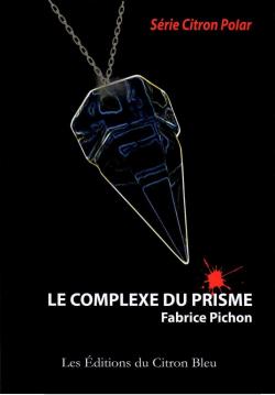 Le complexe du prisme par Fabrice Pichon