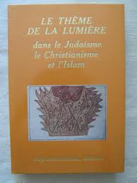 Le Thme de la lumire dans le judasme, le christianisme et l'Islam (Collection Tradition et culture) par Marie-Madeleine Davy