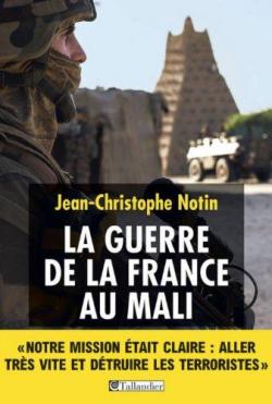La guerre de la France au Mali par Jean-Christophe Notin