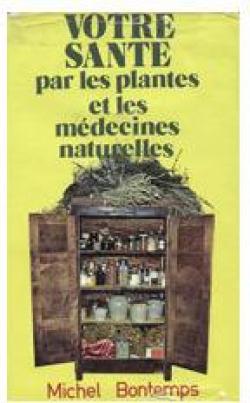 Mes secrets de sant par les plantes, tisanes et mdecines naturelles par Michel Bontemps