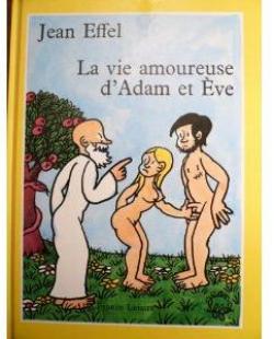La vie amoureuse d'Adam et Eve par Jean Effel