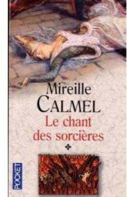 Le Chant des sorcires, tome 1 par Mireille Calmel