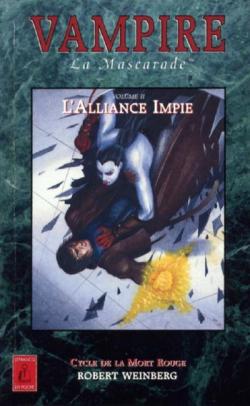 Vampire la mascarade Cycle De La Mort Rouge Volume 2 : L'alliance impie par Robert Edward Weinberg