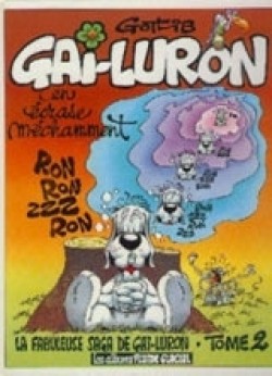  Gai-Luron en crase mchamment - La Fabuleuse Saga de Gai-Luron - Tome 2  par  Gotlib