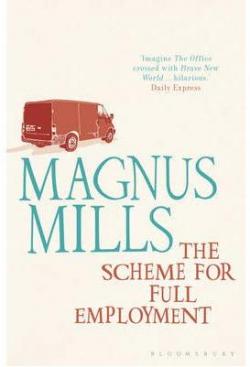 The Scheme for Full Employment par Magnus Mills