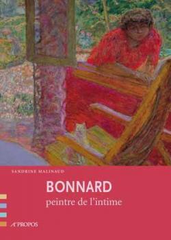 Bonnard, peintre de l'intime par Sandrine Malinaud