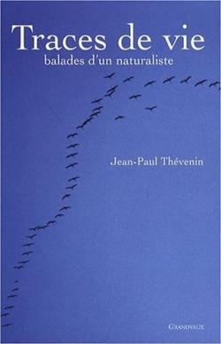 Traces de vie : Balades d'un naturaliste par Jean-Paul Thevenin