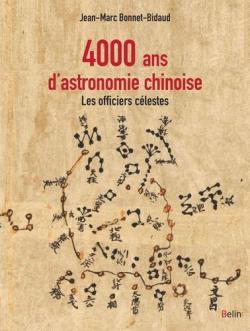 4000 ans d'astronomie chinoise par Jean-Marc Bonnet-Bidaud