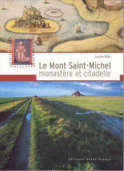Le Mont Saint-Michel, monastre et citadelle par Lucien Bly