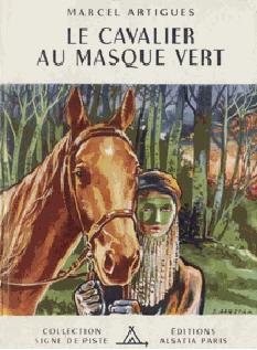 Le Cavalier au masque vert par Marcel Artigues