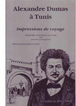 Tunis : Impressions de voyage par Alexandre Dumas