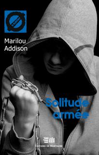 Solitude arme par Marilou Addison