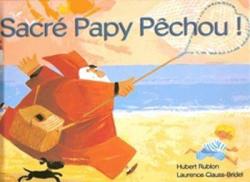 Sacre Papy Pechou par Hubert Rublon