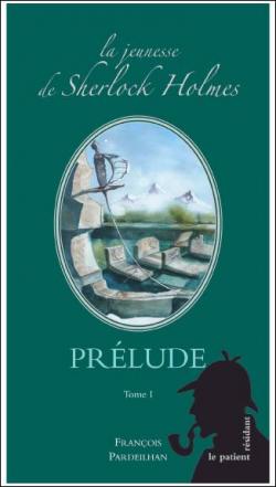 La jeunesse de Sherlock Holmes - Prlude, tome 1 par Franois Pardeilhan