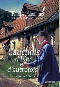 Cauchois d'hier et d'autrefois par Philippe Lhommet