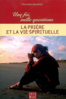 La Prire et la vie spirituelle par Alain Bandelier