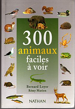 300 animaux faciles  voir par Bernard Loyer