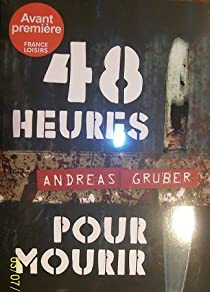48 heures pour mourir par Andreas Gruber