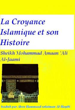 La Croyance Islamique et son Histoire par Sheikh Mohammad Amaan 'Ali Al-Jaami