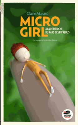 Micro-girl, tome 2 : A la recherche desPipalous par Claire Mazard