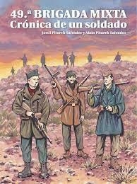 49 Brigada mixta : Cronica de un soldado par Jordi Pitarch Salvador