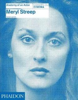 Meryl Streep: Anatomy of an Actor par Karina Longworth
