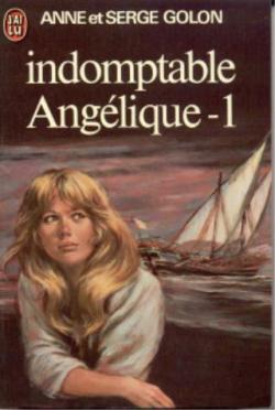 Anglique, tome 4.1 : Indomptable Anglique par Anne Golon