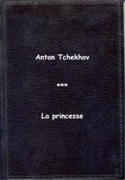 La princesse par Anton Tchekhov