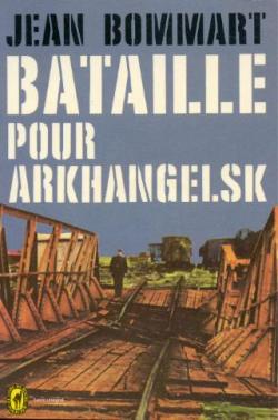 Bataille pour Arkhangelsk par Jean Bommart