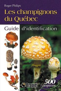 Les champignons du Qubec : Guide didentification par Roger Phillips