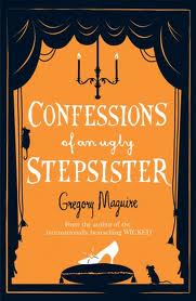 Confessions of an ugly stepsister par Gregory Maguire