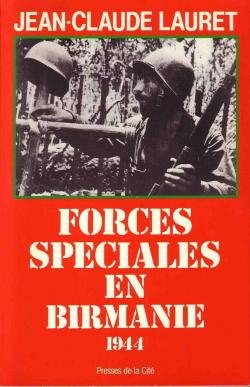 Forces speciales en Birmanie : 1944, les maraudeurs de Merrill par Jean-Claude Lauret