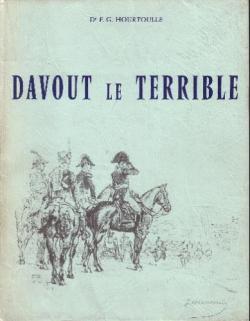 Davout le terrible... : 1770-1823 par Franois-Guy Hourtoulle