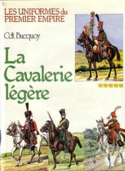 La Cavalerie lgre : Les hussards, les chasseurs  cheval (Les Uniformes du Premier Empire) par Eugne Louis Bucquoy